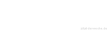 Zitat oder Spruch von Autor b.z.w. Quelle Jörg Barth; Sitzerath - zitat-der-woche.de