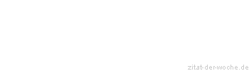 Zitat oder Spruch von Autor b.z.w. Quelle &Ouml;nder Demir - zitat-der-woche.de