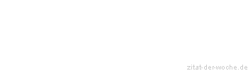 Zitat oder Spruch von Autor b.z.w. Quelle &Ouml;nder Demir - zitat-der-woche.de