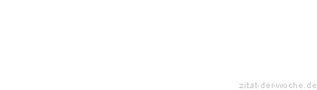 Zitat oder Spruch von Autor b.z.w. Quelle Arabisches Sprichwort - zitat-der-woche.de