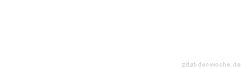 Zitat oder Spruch von Autor b.z.w. Quelle Arabisches Sprichwort - zitat-der-woche.de