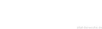 Zitat oder Spruch von Autor b.z.w. Quelle Arabisches Sprichwort - zitat-der-woche.de