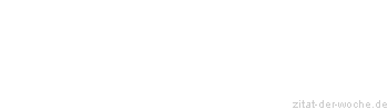 Zitat oder Spruch von Autor b.z.w. Quelle Arabisches Sprichwort - zitat-der-woche.de