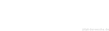 Zitat oder Spruch von Autor b.z.w. Quelle Arabisches Sprichwort - zitat-der-woche.de