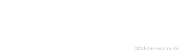 Zitat oder Spruch von Autor b.z.w. Quelle Arabisches Sprichwort - zitat-der-woche.de