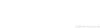 Zitat oder Spruch von Autor b.z.w. Quelle Arabisches Sprichwort - zitat-der-woche.de