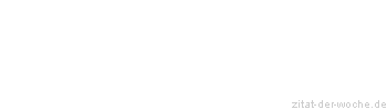Zitat oder Spruch von Autor b.z.w. Quelle Arabisches Sprichwort - zitat-der-woche.de