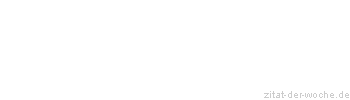 Zitat oder Spruch von Autor b.z.w. Quelle Arabisches Sprichwort - zitat-der-woche.de