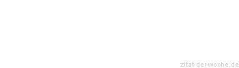 Zitat oder Spruch von Autor b.z.w. Quelle Arabisches Sprichwort - zitat-der-woche.de
