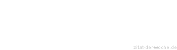 Zitat oder Spruch von Autor b.z.w. Quelle Arabisches Sprichwort - zitat-der-woche.de