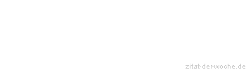 Zitat oder Spruch von Autor b.z.w. Quelle Arabisches Sprichwort - zitat-der-woche.de