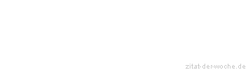 Zitat oder Spruch von Autor b.z.w. Quelle Arabisches Sprichwort - zitat-der-woche.de
