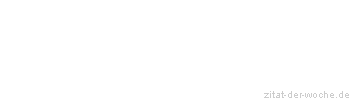 Zitat oder Spruch von Autor b.z.w. Quelle Arabisches Sprichwort - zitat-der-woche.de