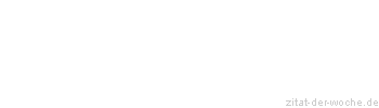 Zitat oder Spruch von Autor b.z.w. Quelle Arabisches Sprichwort - zitat-der-woche.de