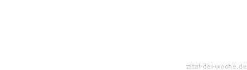 Zitat oder Spruch von Autor b.z.w. Quelle Arabisches Sprichwort - zitat-der-woche.de