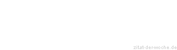 Zitat oder Spruch von Autor b.z.w. Quelle Arabisches Sprichwort - zitat-der-woche.de