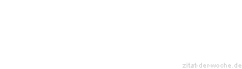 Zitat oder Spruch von Autor b.z.w. Quelle Arabisches Sprichwort - zitat-der-woche.de