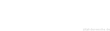 Zitat oder Spruch von Autor b.z.w. Quelle Arabisches Sprichwort - zitat-der-woche.de
