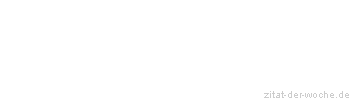 Zitat oder Spruch von Autor b.z.w. Quelle Arabisches Sprichwort - zitat-der-woche.de