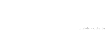 Zitat oder Spruch von Autor b.z.w. Quelle Arabisches Sprichwort - zitat-der-woche.de