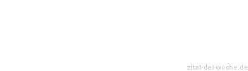 Zitat oder Spruch von Autor b.z.w. Quelle Arabisches Sprichwort - zitat-der-woche.de