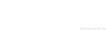 Zitat oder Spruch von Autor b.z.w. Quelle Arabisches Sprichwort - zitat-der-woche.de