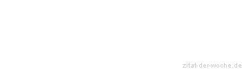 Zitat oder Spruch von Autor b.z.w. Quelle Arabisches Sprichwort - zitat-der-woche.de