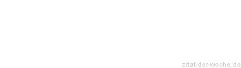 Zitat oder Spruch von Autor b.z.w. Quelle Arabisches Sprichwort - zitat-der-woche.de
