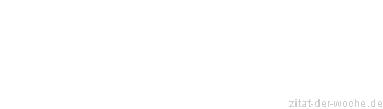 Zitat oder Spruch von Autor b.z.w. Quelle Arabisches Sprichwort - zitat-der-woche.de