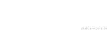Zitat oder Spruch von Autor b.z.w. Quelle Arabisches Sprichwort - zitat-der-woche.de