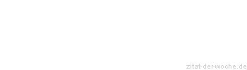 Zitat oder Spruch von Autor b.z.w. Quelle Arabisches Sprichwort - zitat-der-woche.de