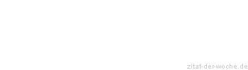 Zitat oder Spruch von Autor b.z.w. Quelle Arabisches Sprichwort - zitat-der-woche.de