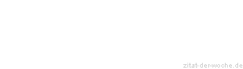 Zitat oder Spruch von Autor b.z.w. Quelle Arabisches Sprichwort - zitat-der-woche.de