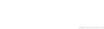 Zitat oder Spruch von Autor b.z.w. Quelle Arabisches Sprichwort - zitat-der-woche.de
