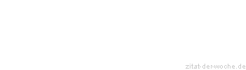 Zitat oder Spruch von Autor b.z.w. Quelle Arabisches Sprichwort - zitat-der-woche.de