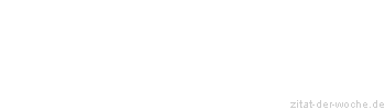 Zitat oder Spruch von Autor b.z.w. Quelle Arabisches Sprichwort - zitat-der-woche.de