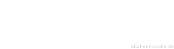 Zitat oder Spruch von Autor b.z.w. Quelle Stanislaw Brzozowski - zitat-der-woche.de