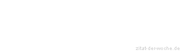 Zitat oder Spruch von Autor b.z.w. Quelle Arabisches Sprichwort - zitat-der-woche.de