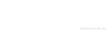 Zitat oder Spruch von Autor b.z.w. Quelle Arabisches Sprichwort - zitat-der-woche.de