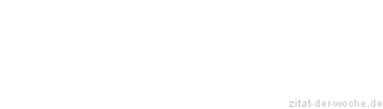 Zitat oder Spruch von Autor b.z.w. Quelle Arabisches Sprichwort - zitat-der-woche.de