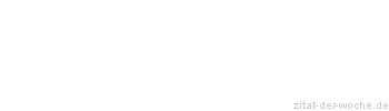 Zitat oder Spruch von Autor b.z.w. Quelle Arabisches Sprichwort - zitat-der-woche.de