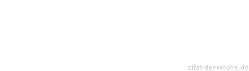 Zitat oder Spruch von Autor b.z.w. Quelle Arabisches Sprichwort - zitat-der-woche.de