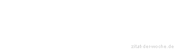 Zitat oder Spruch von Autor b.z.w. Quelle Arabisches Sprichwort - zitat-der-woche.de