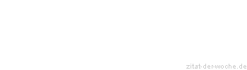 Zitat oder Spruch von Autor b.z.w. Quelle Stanislaw Brzozowski - zitat-der-woche.de