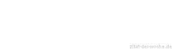 Zitat oder Spruch von Autor b.z.w. Quelle Arabisches Sprichwort - zitat-der-woche.de