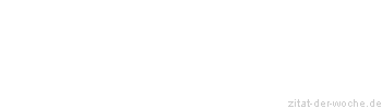 Zitat oder Spruch von Autor b.z.w. Quelle Arabisches Sprichwort - zitat-der-woche.de