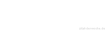 Zitat oder Spruch von Autor b.z.w. Quelle Arabisches Sprichwort - zitat-der-woche.de