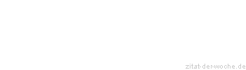 Zitat oder Spruch von Autor b.z.w. Quelle Stanislaw Brzozowski - zitat-der-woche.de