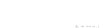 Zitat oder Spruch von Autor b.z.w. Quelle Arabisches Sprichwort - zitat-der-woche.de