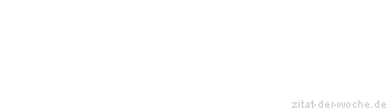 Zitat oder Spruch von Autor b.z.w. Quelle Arabisches Sprichwort - zitat-der-woche.de